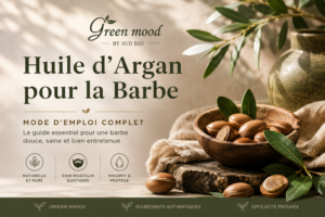 huile argan pour barbe -bienfaits et utilisation - green mood
